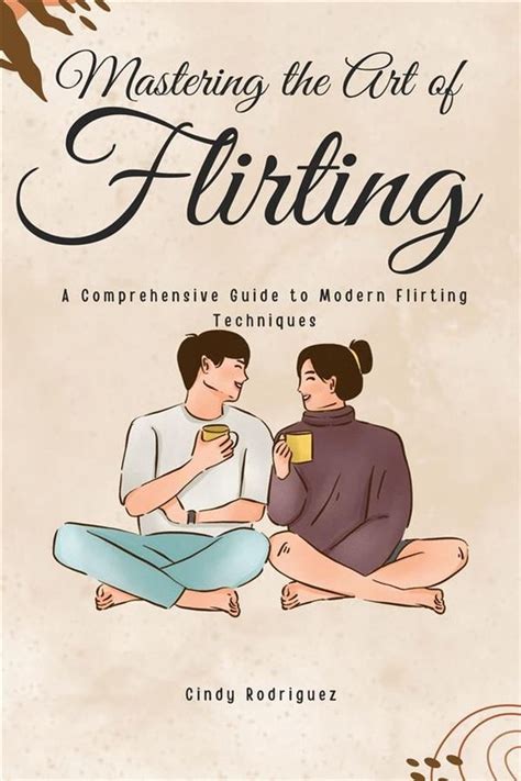 Mastering the Art of Flirting and Communication