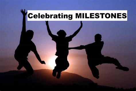 Milestones and Celebrations