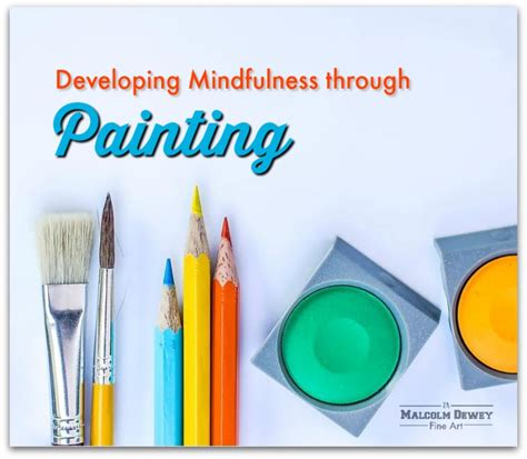 Mindfulness Through Painting: Enhancing the Art of Being Present