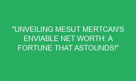 Net Worth: An Enviable Fortune