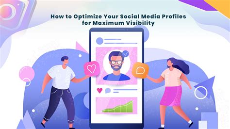 Optimize your social media profiles for maximum visibility