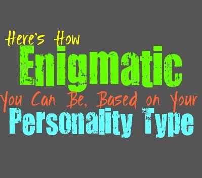 Overview: All You Need to Know About the Enigmatic Personality