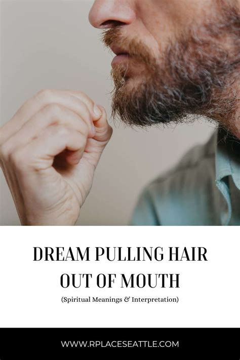 Possible Causes of Dreams Involving Hair Caught in Oral Cavity
