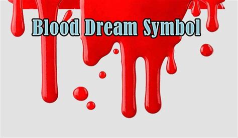 Practical Tips: Unveiling the Significance of Blood in Dream Symbolism