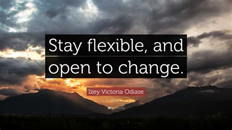 Stay Flexible and Embrace Change