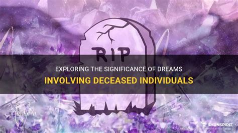 The Cultural Significance of Dreams Involving the Resurrection of the Deceased
