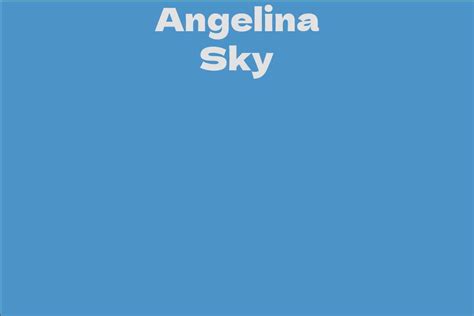 The Early Years and Background of Angelina Sky