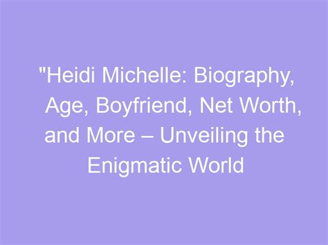The Enigmatic Age and Height of Heidi Porn Unveiled