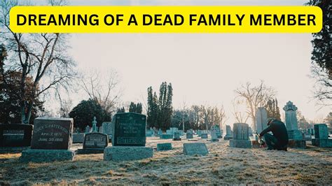 The Enigmatic Phenomenon of Dreaming About Departed Family Members