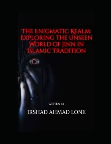 The Enigmatic Realm of Jinn: Unraveling Ancient Beliefs