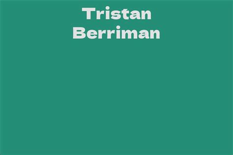 The Journey to Stardom: Tristan Berriman's Career Highlights