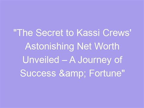 The Journey to Success: The Astonishing Fortune Unveiled