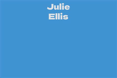 The Life Journey of Julie Ellis