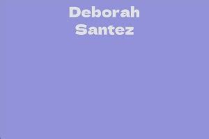The Promising Career of Deborah Santez: A Glance into the Future