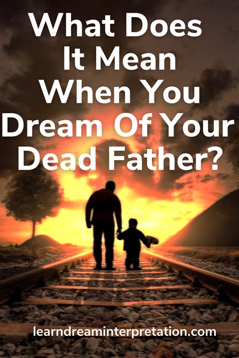 The Psychological Interpretation of Dreams featuring an Emotionally Distressed Deceased Father