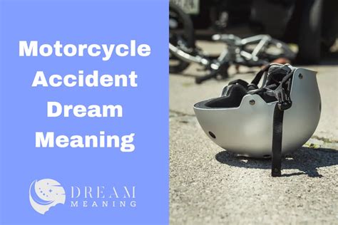 The Psychological Significance of Dreams Involving Motorcycle Accidents