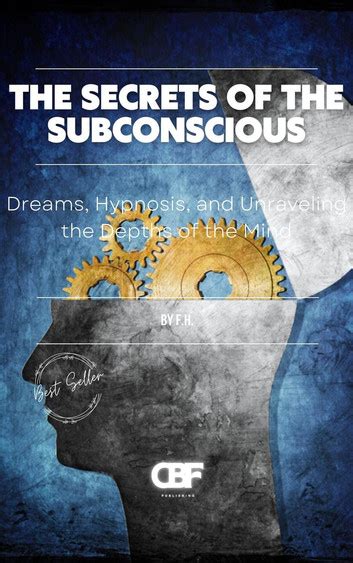 The Role of Dreams in Unraveling the Depths of the Human Subconscious