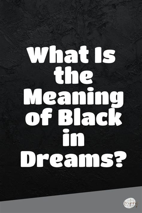 The Significance of Black in Dreams