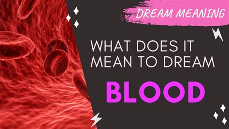 The Significance of Blood Symbolism: A Profound Analysis of Dream Meanings