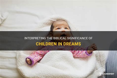 The Significance of Children in Dreams