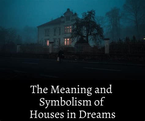 The Significance of Houses as Symbolic Elements within Dreams