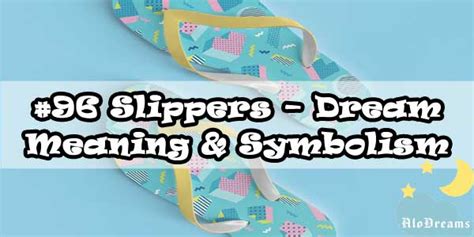 The Significance of Slippers in Dreams