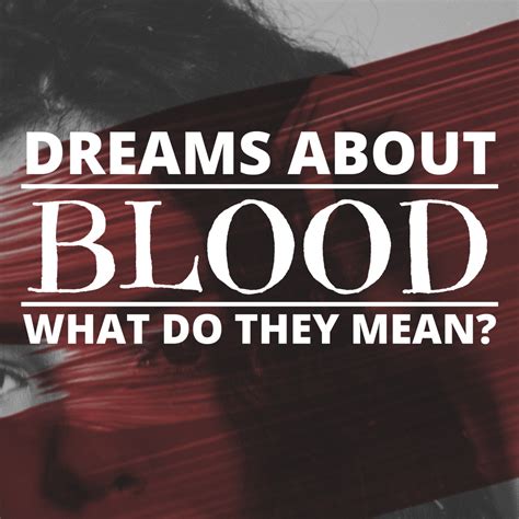 The Symbolic Significance of "Dirty Blood" in Dreams