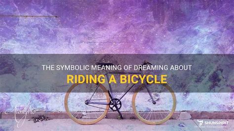 The Symbolic Significance of Bicycle Dreams