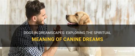 The Symbolic Significance of Canines in Dreamscapes
