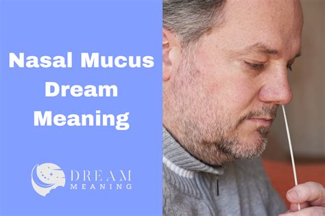 The Symbolism Behind Dreams of Expelling Mucus