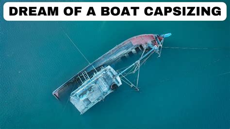 The Symbolism of Dreams about Ship Capsizing