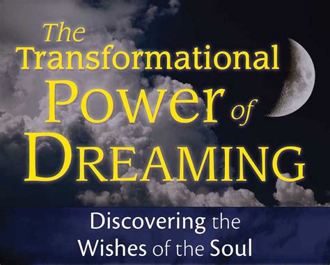 The Transformative Power of Dreams