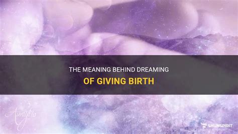 The correlation between dreams of giving birth and personal growth