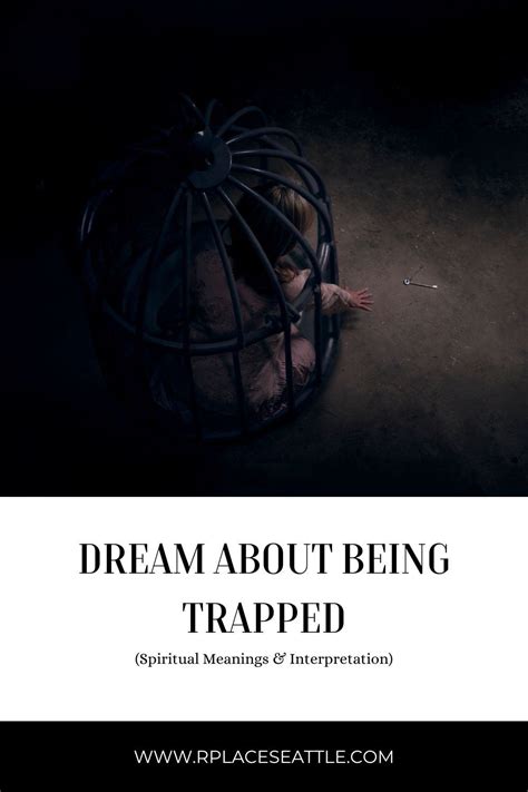 Uncover the Symbolic Significance of Dreams Involving Feeling Trapped
