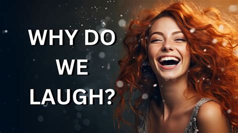 Understanding the Science behind Laughter and Joy