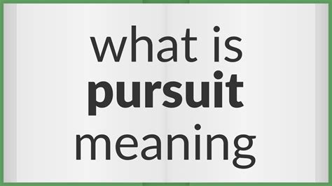 Understanding the Significance of Pursuit: Unveiling the Significance