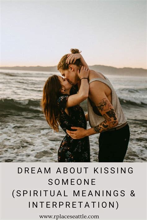 Unlocking the Depths of Your Emotions: Understanding the Meanings of Kissing Attempts in Dreams