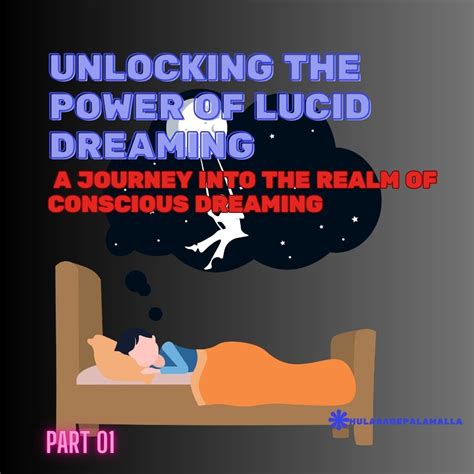 Unlocking the Power of Lucid Dreaming: Seizing Command Over the Unconscious Realm