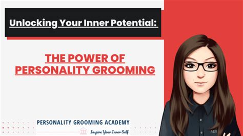 Unlocking the Power of Personal Grooming for Enhancing Appeal
