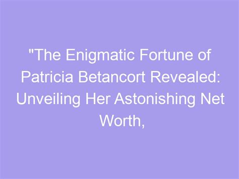 Unraveling the Enigmatic Fortune of Patricia Day