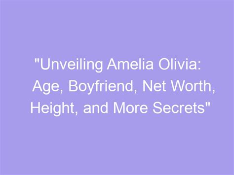 Unveiling Olivia Heat's Age, Height, and Figure Measurements