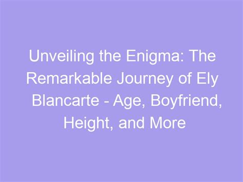 Unveiling the Enigma: Age and Height Insights of a Remarkable Individual