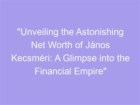 Unveiling the Financial Empire: A Glimpse into Colinne Michaelis' Wealth
