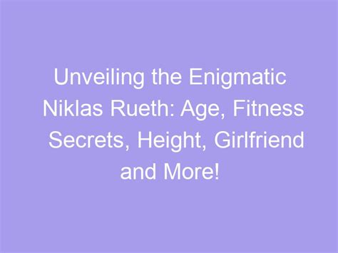 Unveiling the Height, Figure, and Fitness Secrets