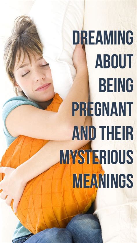 Unveiling the Hidden Meanings in Dreams of Pregnancy
