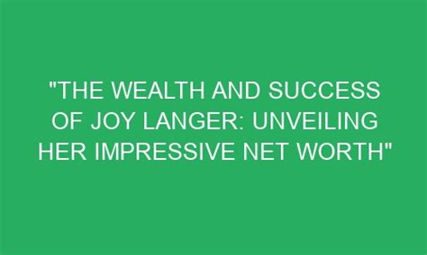 Unveiling the Impressive Wealth of Success