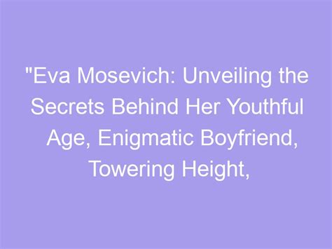 Unveiling the Secrets Behind her Towering Height