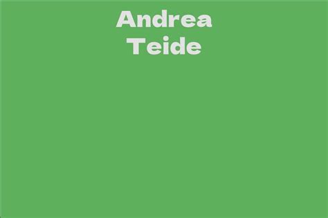 Who is Andrea Teide?