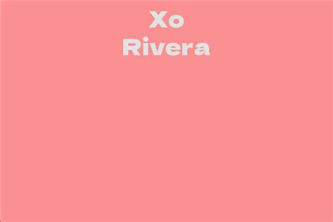 Xo Rivera: A Journey Through Her Life