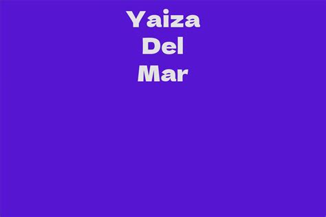 Yaiza Del Mar: A Concise Life Story